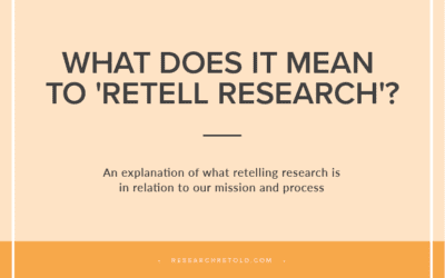 What does it mean to ‘retell research’?