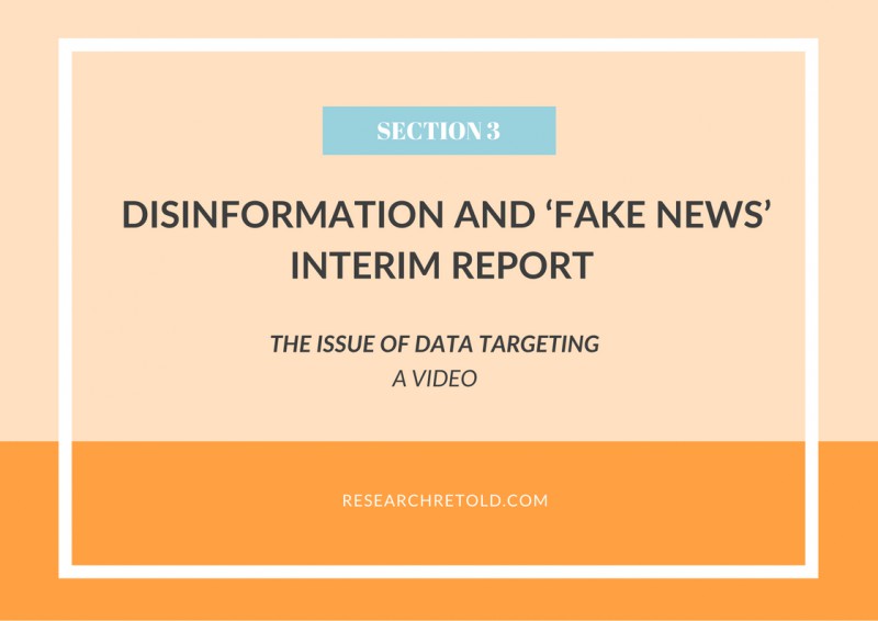 The issue of data targeting - Disinformation and ‘fake news’ Report - Video