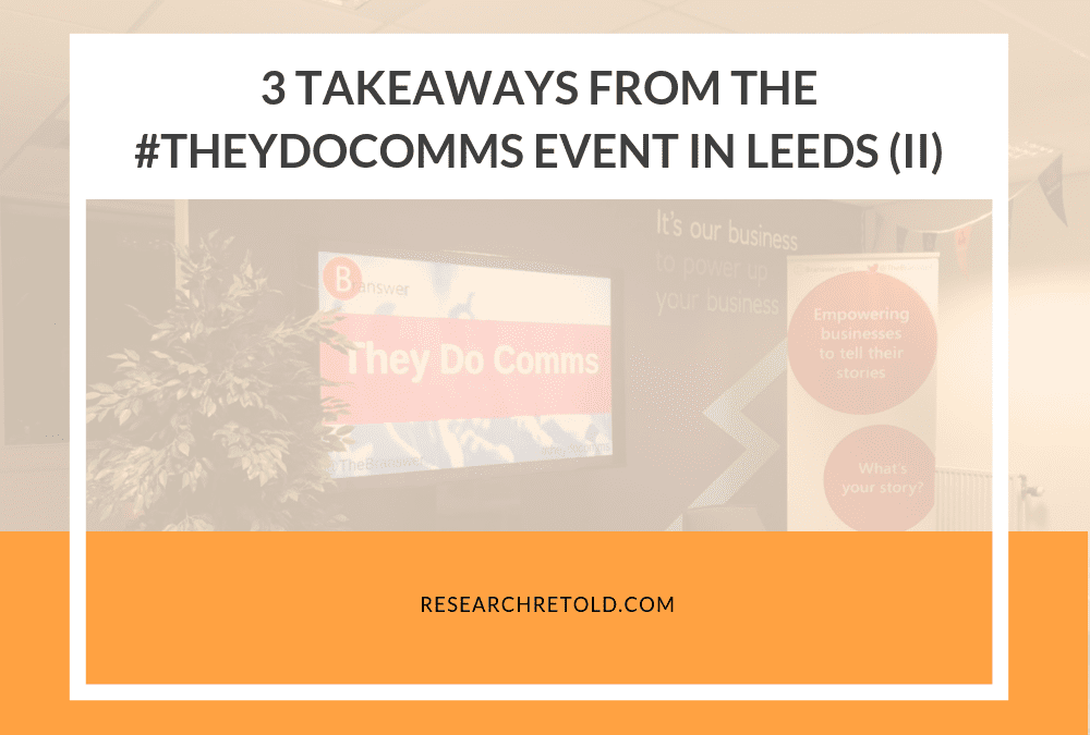 Second #TheyDoComms event in Leeds: 3 Takeaways