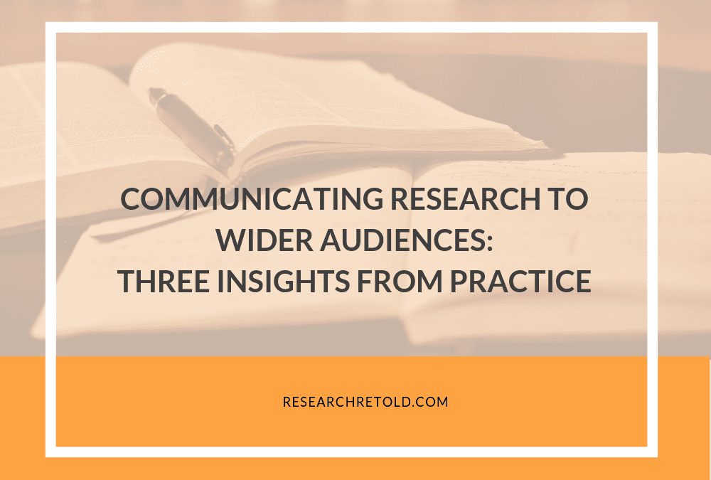 Communicating research to wider audiences: three insights from practice