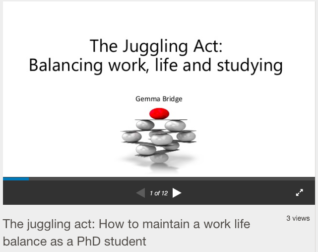 The juggling act of a PhD Research Retold - Gemma Bridge presentation