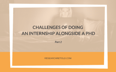 Challenges of doing an internship alongside a PhD