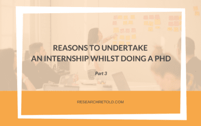 Reasons to undertake an internship whilst doing a PhD